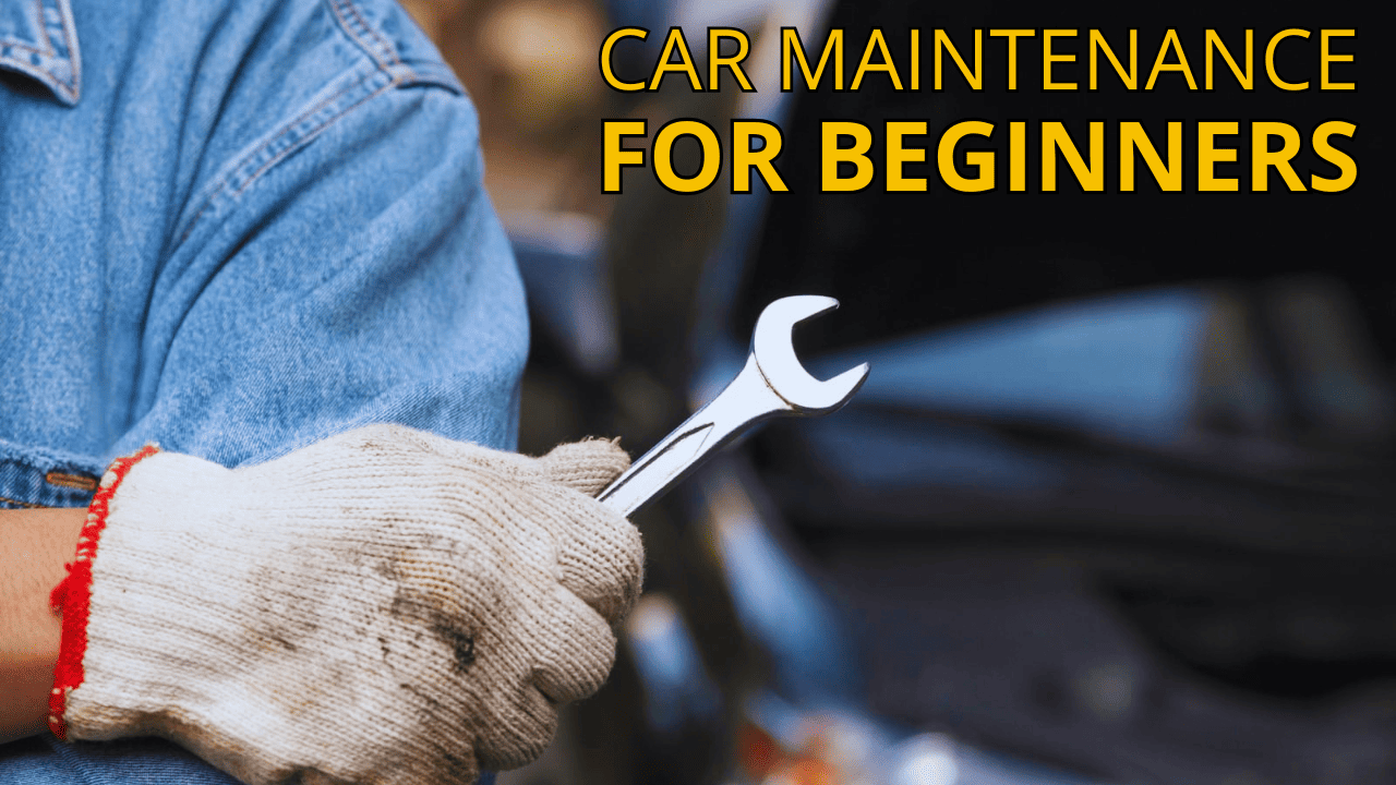 The Ultimate Guide to Car Maintenance for Beginners